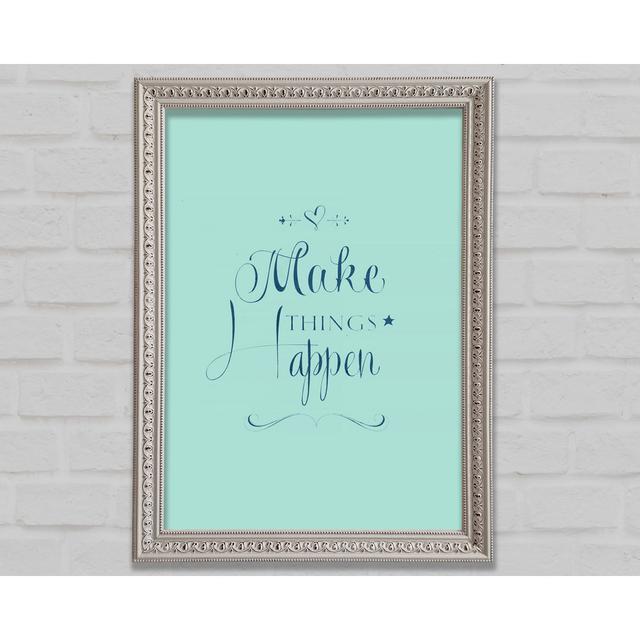 Make Things Happen 1 - Single Picture Frame Art Prints Bright Star Size: 141.4cm H x 100cm W on Productcaster.