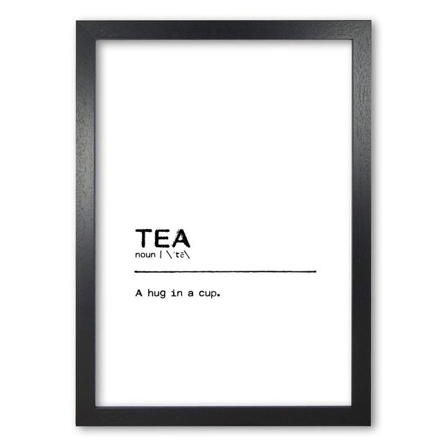 Definition Quote Tea Hug - Typography Print on Paper East Urban Home Format: Black Grain Frame, Size: 42 cm H x 30 cm W x 5 cm D on Productcaster.