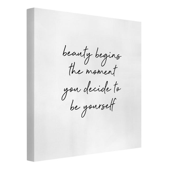 Typography Beauty Begins Quote - Wrapped Canvas Typography Maturi Format: Canvas 260g/m², Size: 70cm H x 70cm W on Productcaster.