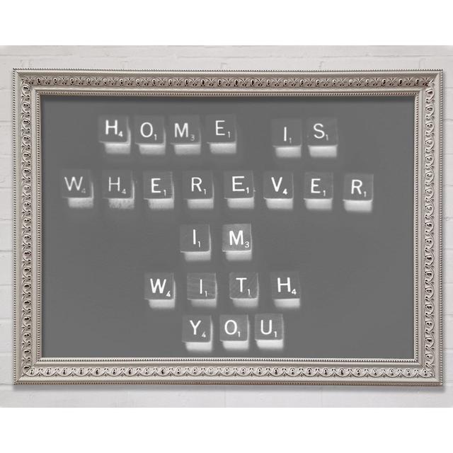 Love Quote Home Is Wherever Im With You - Print Bright Star Size: 29.7cm H x 42cm W x 3cm D on Productcaster.