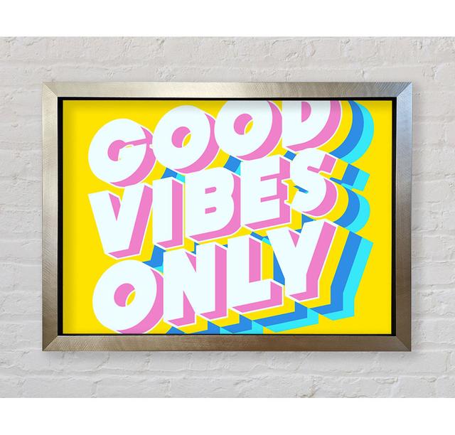 Good Vibes Only Bold Gerahmter Druck Happy Larry Größe: 42cm H x 59,7cm B on Productcaster.