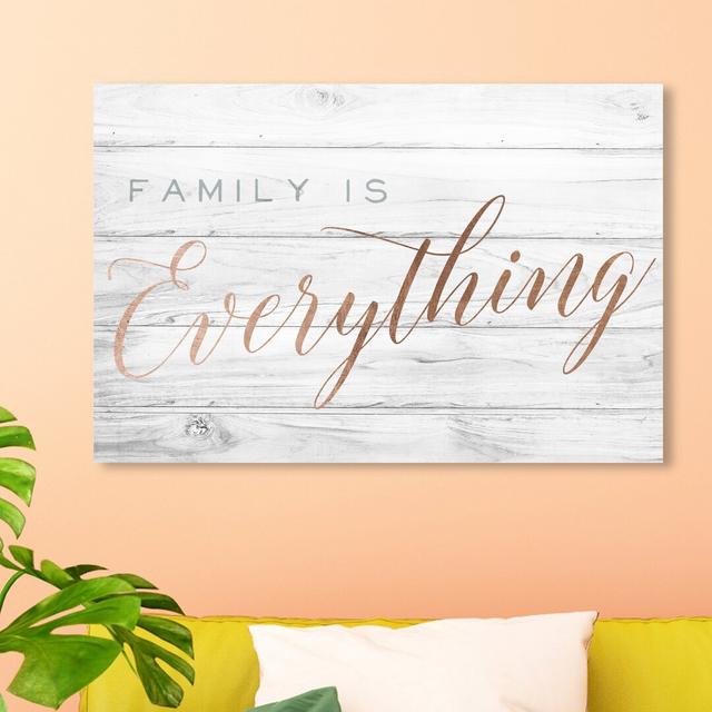 'Family Is Everything' Typography on Wrapped Canvas East Urban Home Size: 40.6 cm H x 61 cm W on Productcaster.