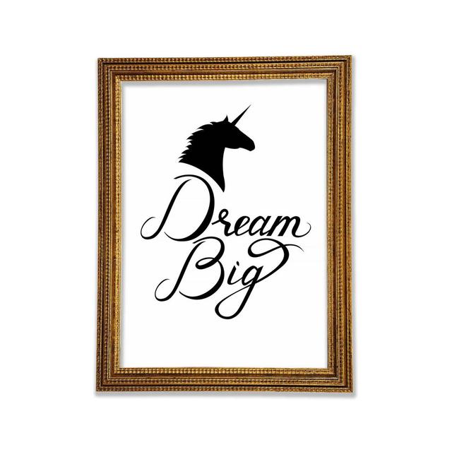 Dream Big Unicorn Framed Print Happy Larry Size: 59.7cm H x 42cm W on Productcaster.