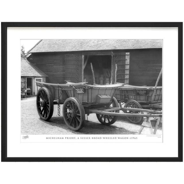 Michelham Priory, A Sussex Broad-Wheeled Wagon C1965 by Francis Frith - Single Picture Frame Print The Francis Frith Collection Size: 60cm H x 80cm W on Productcaster.