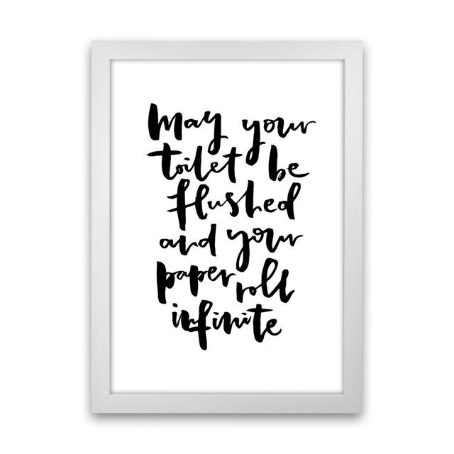 May Your Toilet Be Flushed - Typography Print on Paper Happy Larry Size: 88cm H x 64cm W x 3cm D, Frame Option: White Frame on Productcaster.