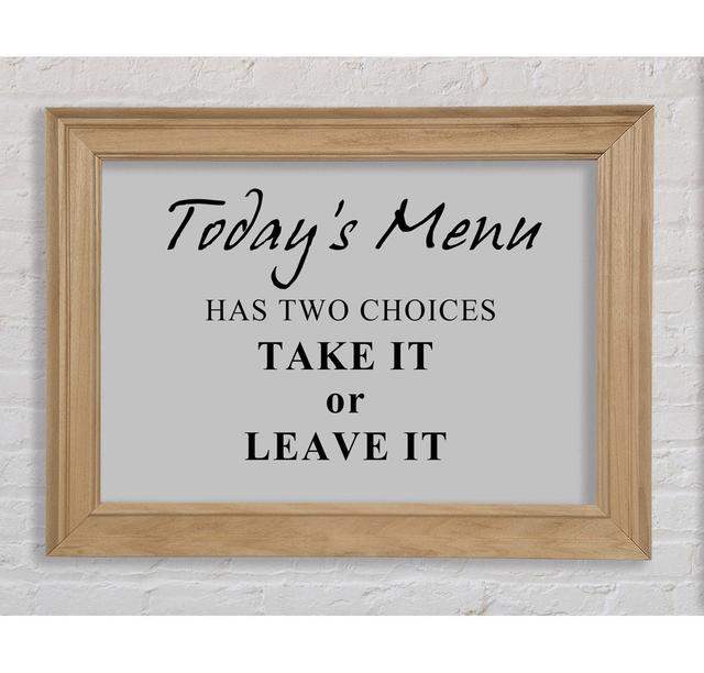 Kitchen Quote Todays Menu Has Two Choices Grey - Single Picture Frame Art Prints Bright Star Size: 59.7cm H x 84.1cm W on Productcaster.