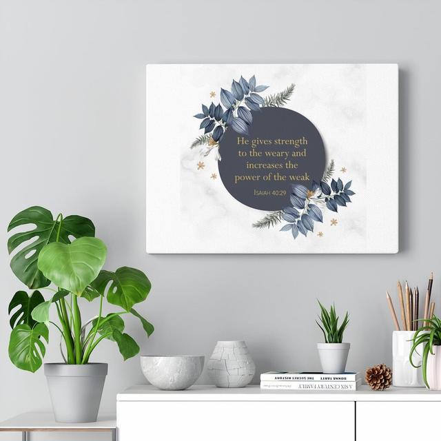 He Gives Strength Isaiah 40:29 - Wrapped Canvas Typography Blue Elephant Size: 30cm H x 41cm W on Productcaster.