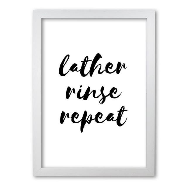 'Lather Rinse Repeat' Textual Art East Urban Home Format: White Grain Frame, Size: 42 cm H x 30 cm W x 5 cm D on Productcaster.