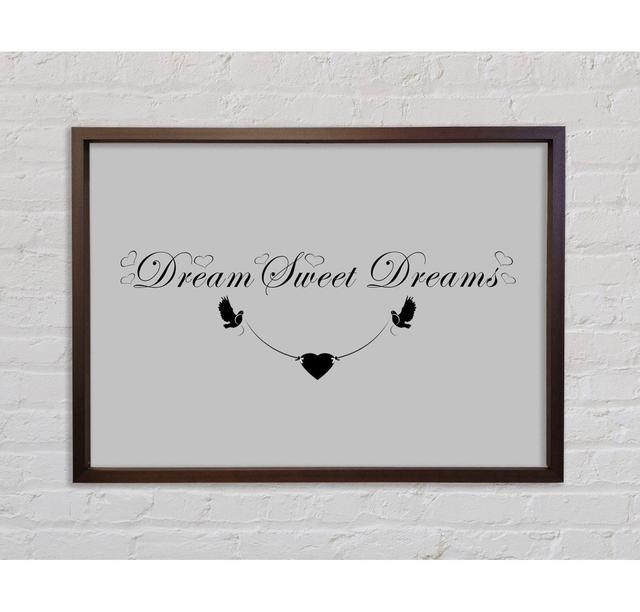 Dream Sweet Dreams Grey Framed Print Happy Larry Size: 59.7cm H x 84.1cm W x 3.3cm D on Productcaster.