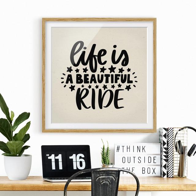 'Life is a Beautiful Ride' Framed Typography East Urban Home Size: 70cm H x 70cm W, Frame Options: Natural oak on Productcaster.