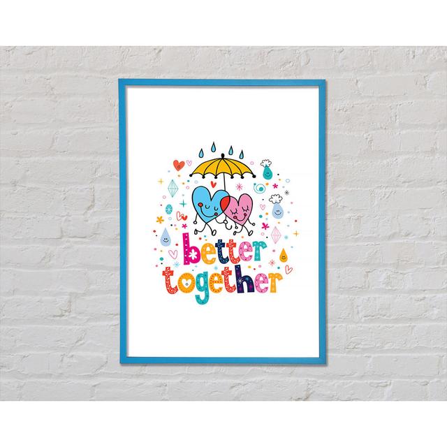 Better Together Framed Print Wall Art Happy Larry Size: 42cm H x 29.7cm W x 2cm D, Format: Blue Framed Paper on Productcaster.