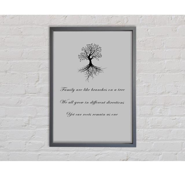 Family Quote Family Are Like Branches 2 Grey White Framed Print Happy Larry Colour: Grey, Size: 84.1cm H x 59.7cm W x 3.3cm D on Productcaster.