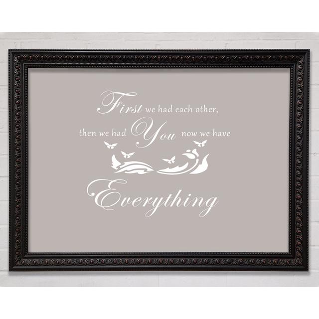 Nursery Quote First We Had Each Other Pink - Single Picture Frame Art Prints Happy Larry Size: 59.7cm H x 84.1cm W x 3cm D, Format: Beige Framed Paper on Productcaster.