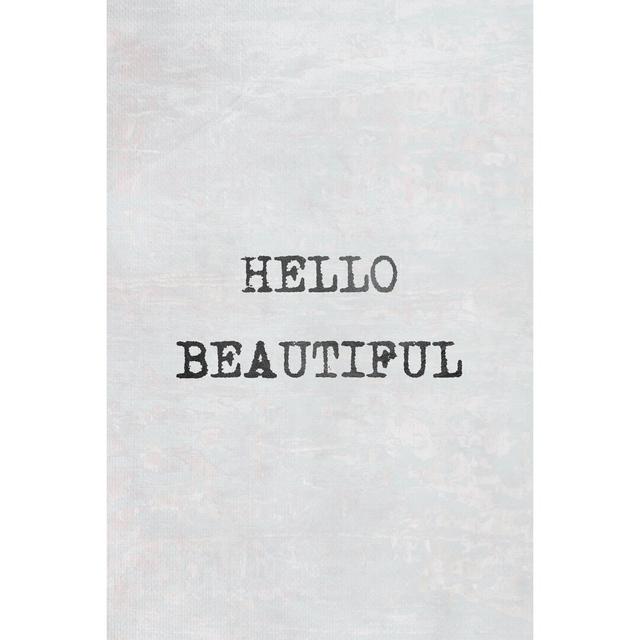 'Hello Beautiful' Textual Art on Wrapped Canvas Latitude Run Size: 38cm H x 25cm W on Productcaster.