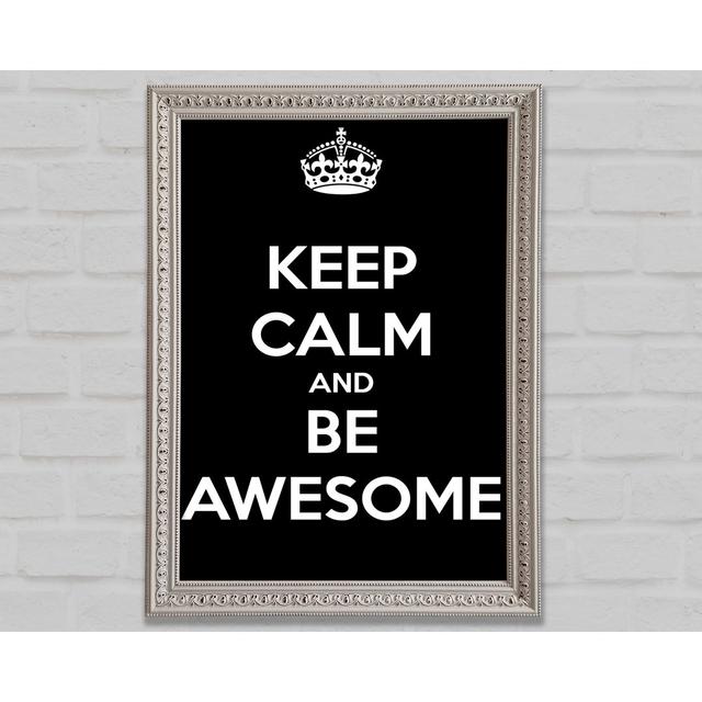 Girls Room Quote Keep Calm And Be Awesome - Print Bright Star Size: 29.7cm H x 21cm W x 3cm D on Productcaster.