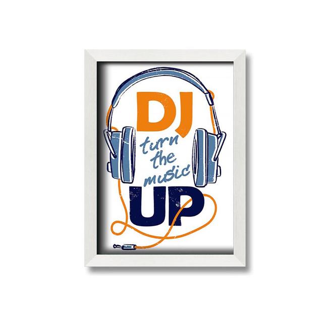 DJ Turn The Music Up Framed Print Wall Art Happy Larry Size: 29.7cm H x 21cm W x 10cm D, Format: White Framed Paper on Productcaster.