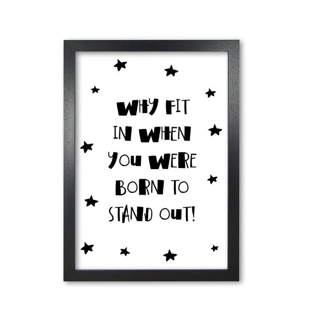 'Born To Stand Out' Textual Art East Urban Home Format: Black Grain Frame, Size: 42 cm H x 30 cm W x 5 cm D on Productcaster.