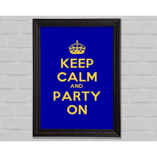 Keep Calm Party On - Einzelne Bilderrahmen Kunstdrucke Bright Star Größe: 84,1 cm H x 59,7 cm B on Productcaster.