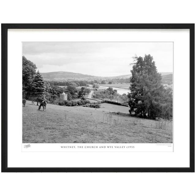 'Whitney, the Church and Wye Valley C1955' by Francis Frith - Picture Frame Photograph Print on Paper The Francis Frith Collection Size: 60cm H x 80cm on Productcaster.