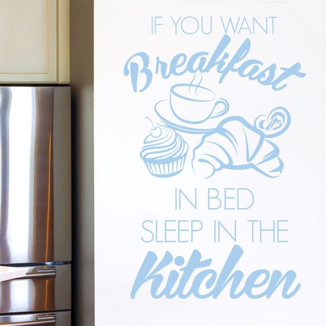 If You Want Breakfast in Bed Sleep in the Kitchen Wall Sticker East Urban Home Colour: Light Blue on Productcaster.