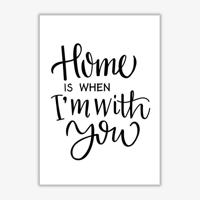 Home Is When I'm With You - Print East Urban Home Size: 85 cm H x 60 cm W x 1 cm D, Format: No Frame on Productcaster.