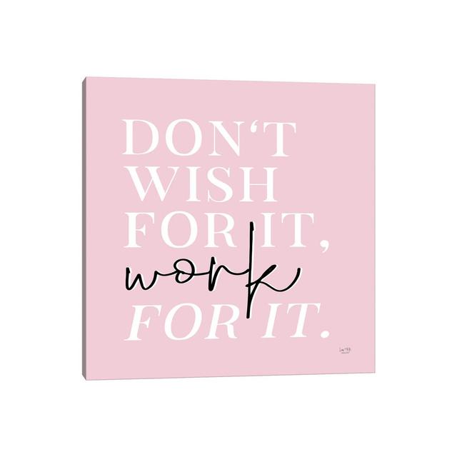 Work For It by Lux + Me Designs - Wrapped Canvas Typography Maturi Size: 66.04cm H x 66.04cm W x 3.81cm D on Productcaster.