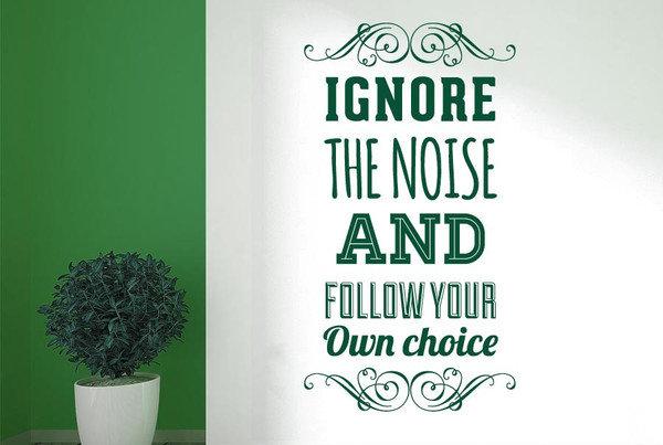 Ignore The Noise Follow Own Choice Wall Sticker East Urban Home Size: Medium, Colour: Dark Blue on Productcaster.