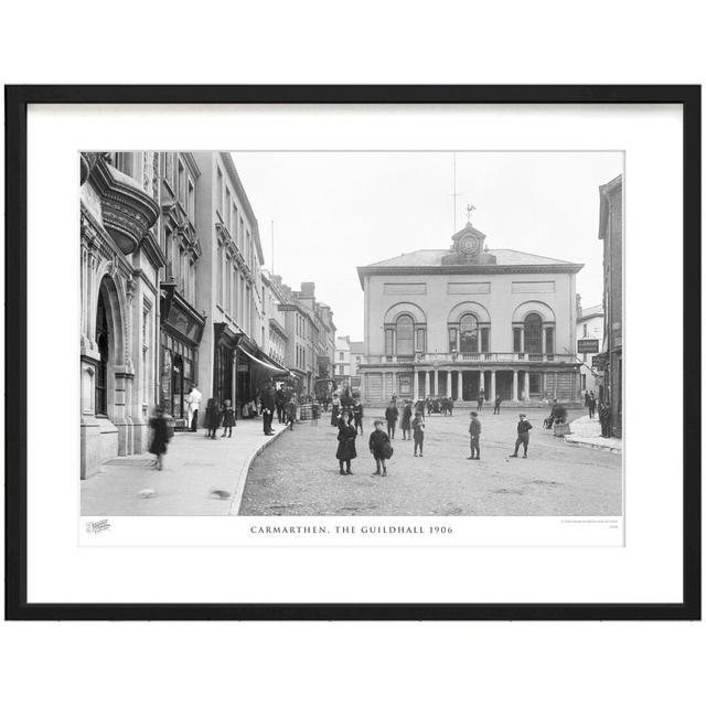 'Carmarthen, the Guildhall 1906' by Francis Frith - Picture Frame Photograph Print on Paper The Francis Frith Collection Size: 40cm H x 50cm W x 2.3cm on Productcaster.