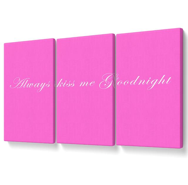 Love Quote Always Kiss Me Goodnight - 3 Piece Wrapped Canvas Graphic Art Ebern Designs Colour: Vivid Pink, Size: 81.3cm H x 163cm W on Productcaster.