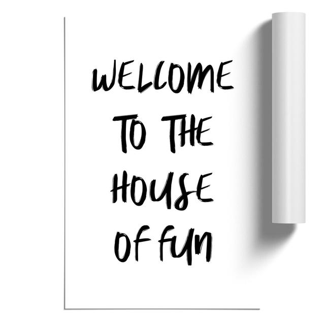 House of Fun - Unframed Typography East Urban Home Size: 59cm H x 42cm W x 0.1cm D on Productcaster.