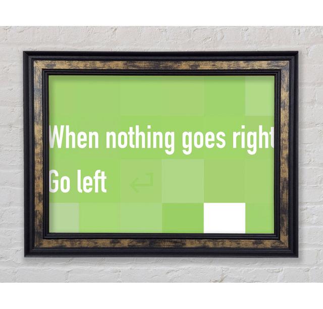 When Nothing Goes Right Lime Green - Single Picture Frame Art Prints Bright Star Size: 100cm H x 141.4cm W x 8cm D on Productcaster.