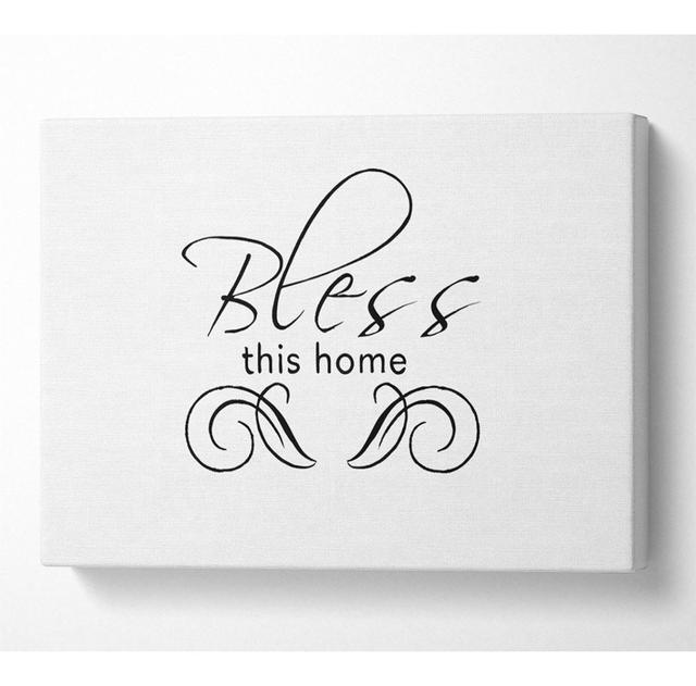 Home Quote Bless This Home White - Wrapped Canvas Art Prints Happy Larry Size: 66cm H x 106.6cm W x 10cm D on Productcaster.