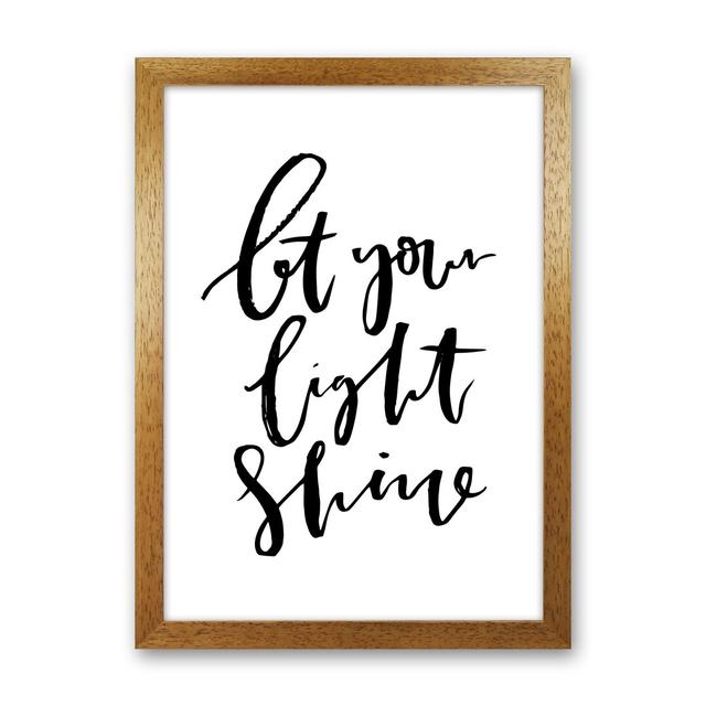 Let Your Light Shine - Typography Print on Paper Happy Larry Frame Option: Oak Frame, Size: 34cm H x 25cm W x 3cm D on Productcaster.