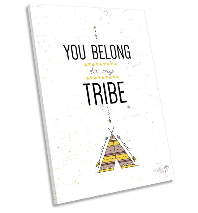 Belong To My Tribe Quote Picture CANVAS WALL ART Portrait Print Happy Larry Size: 45.7cm H x 30.5cm W on Productcaster.