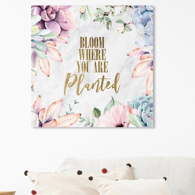 Where You Are Planted - Print East Urban Home Size: 51cm H x 51cm W x 4cm D, Format: Wrapped Canvas on Productcaster.