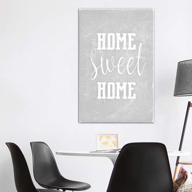 Home Sweet Home Light Grey by Monika Strigel - Wrapped Canvas Print Latitude Run Size: 152.4cm H x 101.6cm W x 3.81cm D on Productcaster.