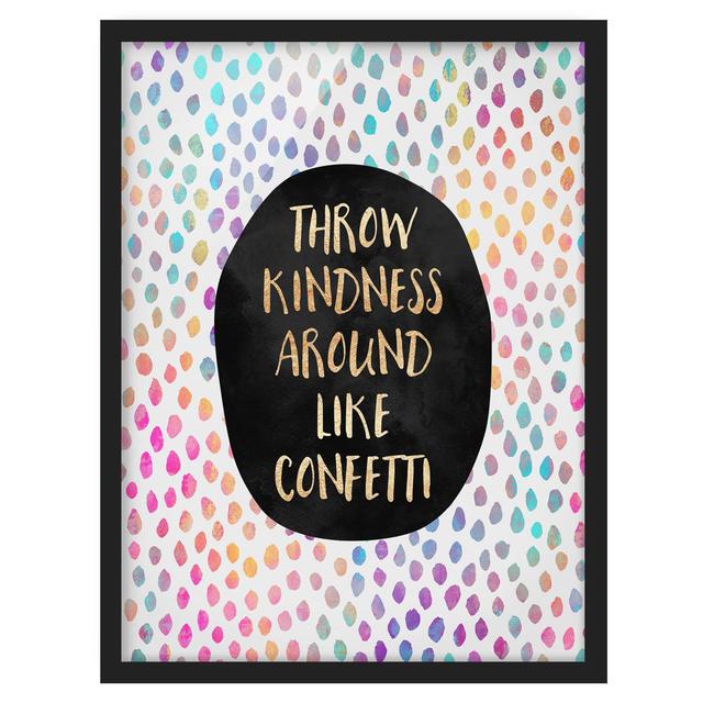 Picture With Frame - Throw Kindness Around Like Confetti - Portrait 4:31 Maturi Size: 100cm H x 70cm W x 2cm D, Frame Option: Black Framed on Productcaster.