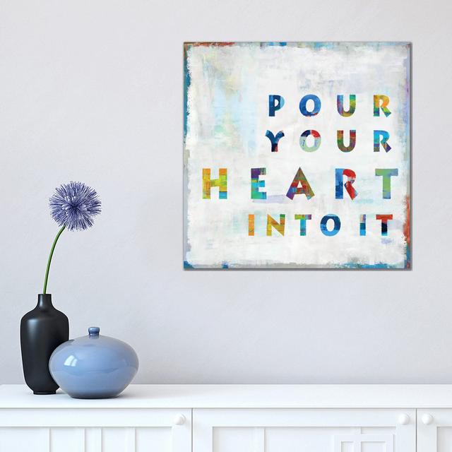 Pour Your Heart in Color by Jamie MacDowell - Wrapped Canvas Typography Happy Larry Size: 45.72cm H x 45.72cm W x 3.8cm D on Productcaster.