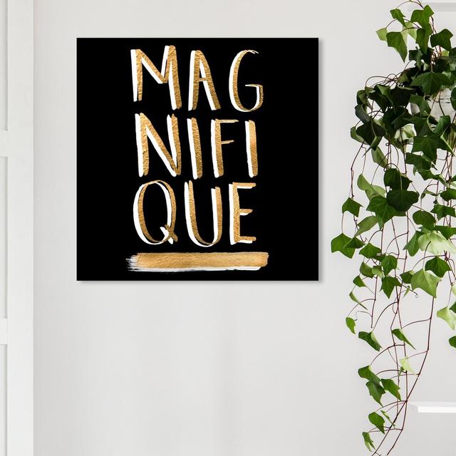 'Magnifique' Typography on Wrapped Canvas East Urban Home Size: 91.4 cm H x 91.4 cm W x 3.8 cm D on Productcaster.