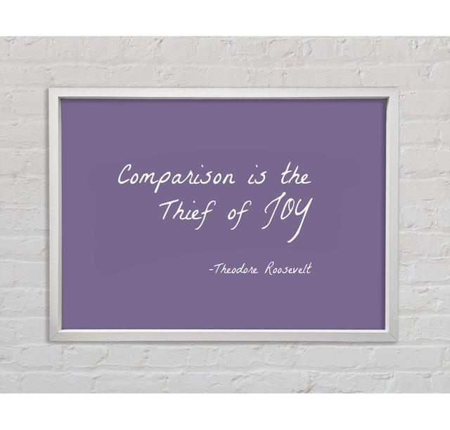 Theodore Roosevelt Comparison Is The Thief Of Joy Lilac - Single Picture Frame Art Prints on Canvas Bright Star Size: 100cm H x 141.4cm W x 3.3cm D, C on Productcaster.