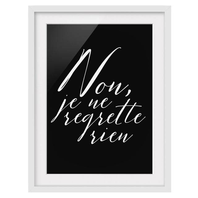 Non, Je ne Regrette Rien Framed Print East Urban Home Rahmenoptionen: Matt white, Size: 70cm H x 50cm W on Productcaster.