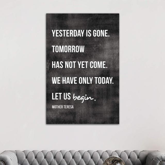 Yesterday Is Gone - Mother Teresa by Willow & Olive - Wrapped Canvas Print Ebern Designs Size: 101.6cm H x 66.04cm W x 3.81cm D on Productcaster.