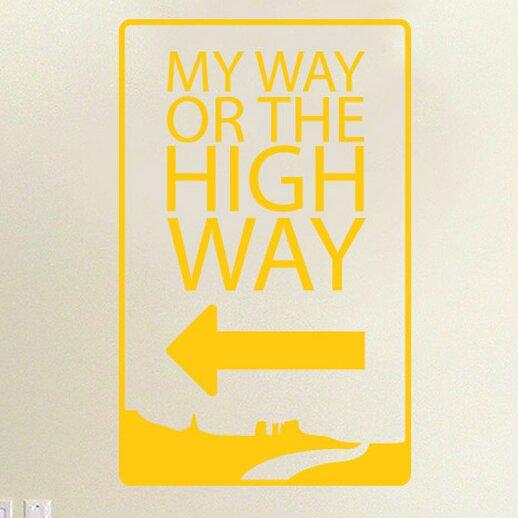 My Way Or The High Way Wall Sticker East Urban Home Size: Large, Colour: Dark Yellow on Productcaster.