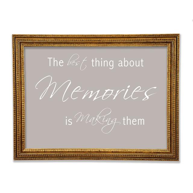 Love Quote The Best Thing About Memories 2 Framed Print Happy Larry Size: 29.7cm H x 42cm W x 3cm D, Colour: Pink on Productcaster.