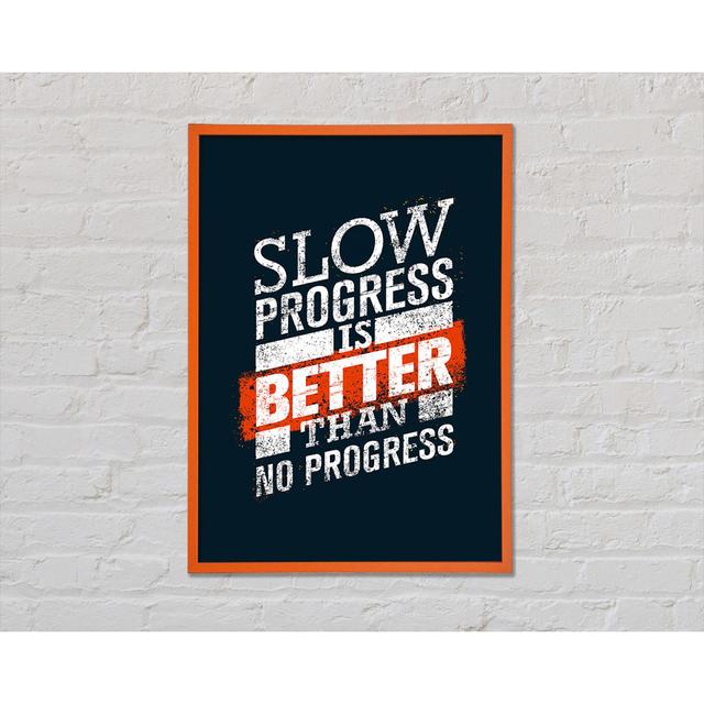 Slow Progress is Better Than 2 Happy Larry Size: 42cm H x 29.7cm W x 2cm D, Format: Orange Framed Paper on Productcaster.