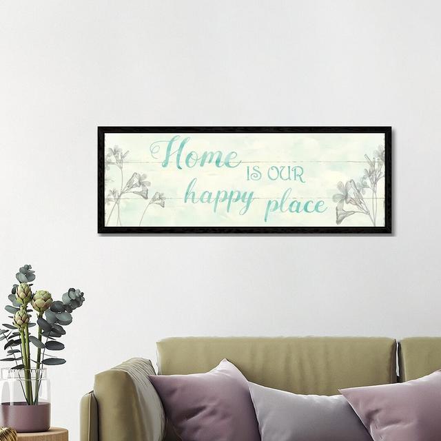 Home Is Our Happy Place by Carol Robinson - Panoramic Print on Canvas August Grove Format: Black Framed, Size: 40.64cm H x 121.92cm W x 3.81cm D on Productcaster.