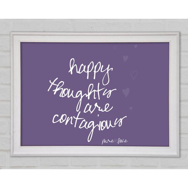 Happy Thoughts Are Contagious Lilac Framed Print Bright Star Size: 21cm H x 29.7cm W x 1.5cm D on Productcaster.