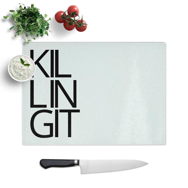 Killing It Typography Chopping Board East Urban Home Size: 0.4cm H x 20cm W x 28.5cm L on Productcaster.