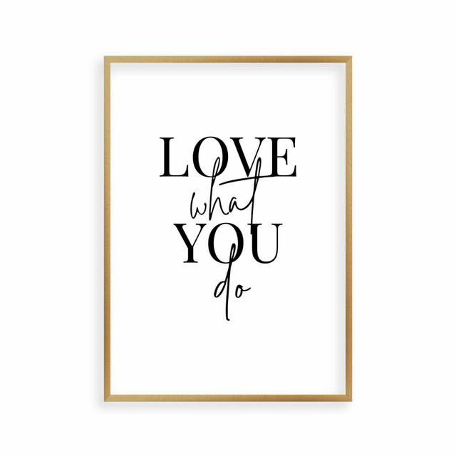 Love What You Do - Print Happy Larry Format: Brushed Copper Frame, Size: 41 cm H x 31 cm W on Productcaster.