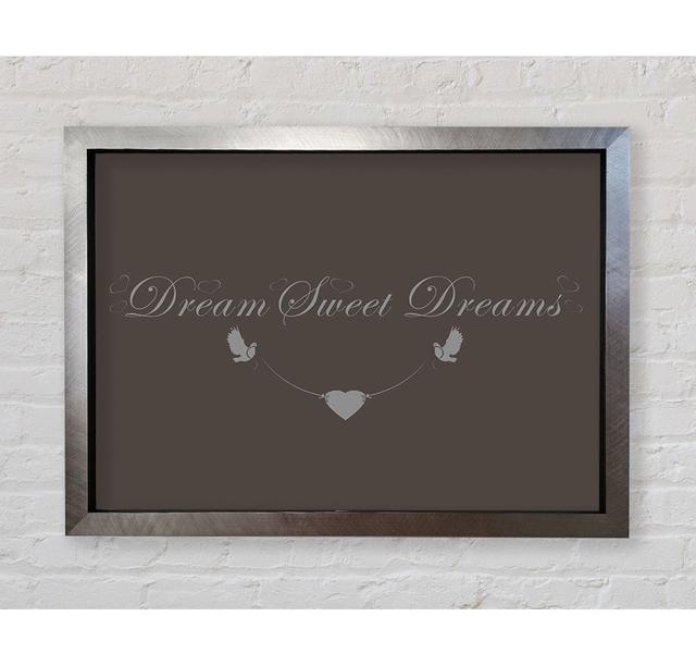 Dream Sweet Dreams - Single Picture Frame Art Prints Bright Star Colour: Chocolate, Size: 84.1cm H x 118.9cm W on Productcaster.